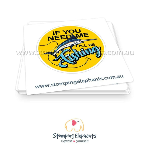 If You Need Me- Fishing Sticker