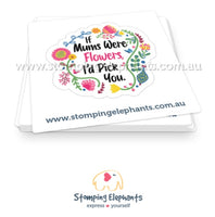 If Mum's were Flowers Sticker