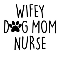 Wifey Dog Mum Nurse Decal