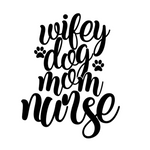 Wifey Dog Mum Nurse Decal