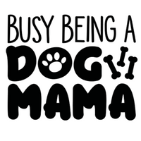 Busy being a Dog Mama Decal